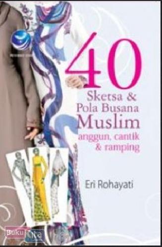 Cover Buku 40 Sketsa Dan Pola Busana Muslim Anggun, Cantik Dan Ramping