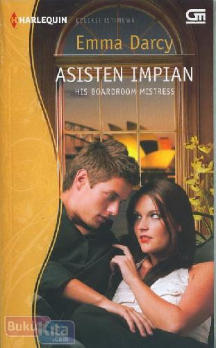 Cover Buku Harlequin Koleksi Istimewa : Asisten Impian - His Boardroom Mistress