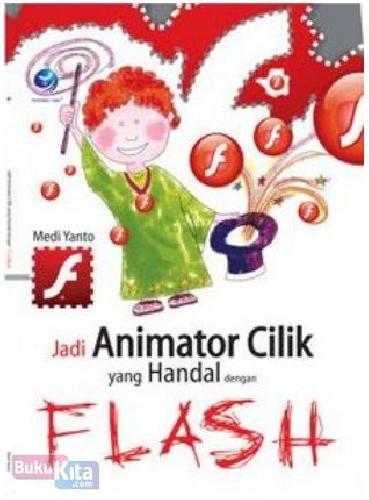 Cover Buku Jadi Animator Cilik Yang Handal Dengan Flash