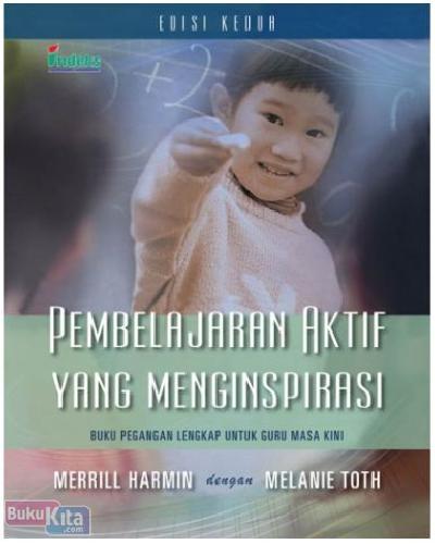 Pembelajaran Aktif Yang Menginspirasi Edisi 2 Buku Pegangan Lengkap Untuk Guru Masa Kini