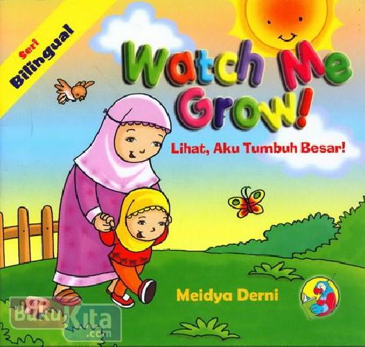 Cover Buku Watch Me Grow - Lihat, Aku Tumbuh Besar