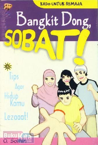 Cover Buku Bangkit Dong, Sobat! (Kado Untuk Remaja)