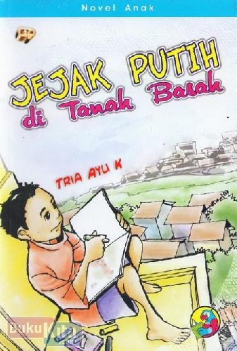 Cover Buku Novel Anak : Jejak Putih di Tanah Basah