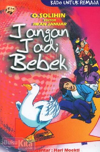 Cover Buku Jangan Jadi Bebek (Kado Untuk Remaja)