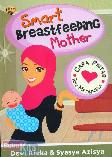 Smart Breastfeeding Mother : Cara Pintar Ibu Menyusui