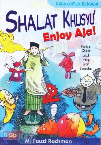 Cover Buku Shalat Khusyu Enjoy Aja (Kado Untuk Remaja)