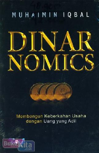 Cover Buku Dinar Nomics : Membangun Keberkahan Usaha dengan Uang yang Adil