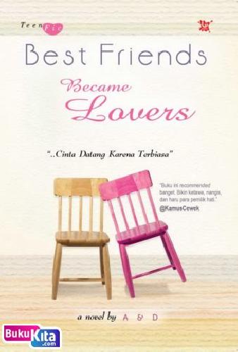 Cover Buku Best Friends Became Lovers (Cinta datang karena terbiasa)