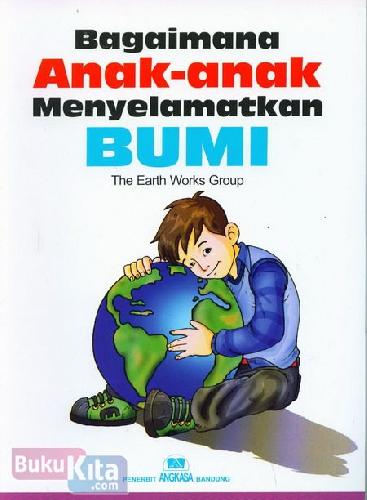 Cover Depan Buku Bagaimana Anak-anak Menyelamatkan Bumi