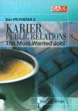 Cover Buku Karier Public Relations : The Most Wanted Job!