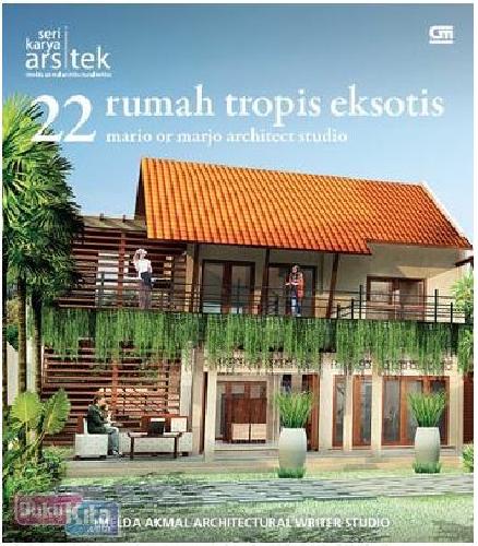 Cover Buku Seri Karya Arsitek : 22 Rumah Tropis Eksotis Mario or Marjo Architect Studio