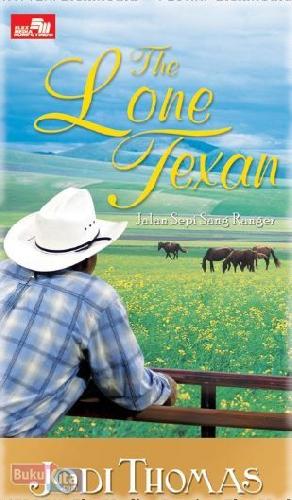 Cover Buku HR : The Lone Texan - Jalan Sepi Sang Ranger