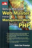 Cover Buku Solusi Menjadi Web Master melalui Manajemen Web dengan PHP