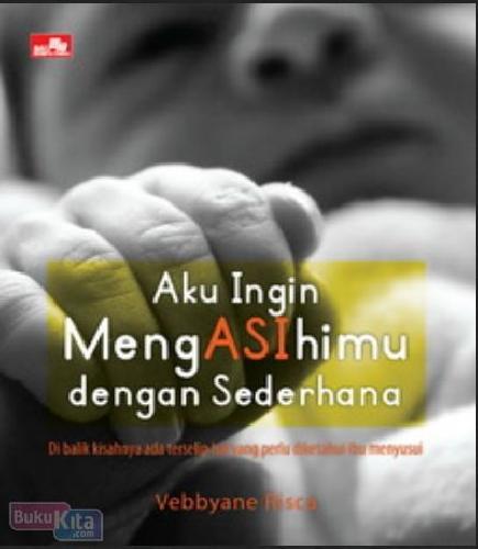 Cover Buku Aku Ingin Mengasihimu dengan Sederhana