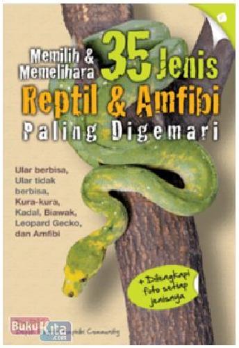 Cover Buku Memilih & Memelihara 35 Jenis Reptil & Amfibi Paling Digemari