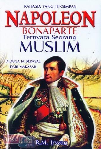 Cover Buku Rahasia yang Tersimpan Napoleon Bonaparte Ternyata Seorang Muslim