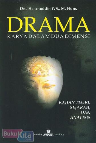 Cover Buku Drama Karya Dalam Dua Dimensi (Kajian Teori, Sejarah, dan Analisis)