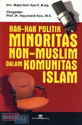 Cover Buku Hak-Hak Politik Minoritas Non-Muslim Dalam Komunitas Islam