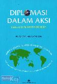 Diplomasi Dalam Aksi : Sebelas Diplomat Indonesia