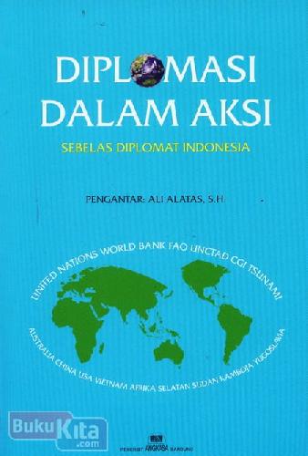 Cover Buku Diplomasi Dalam Aksi : Sebelas Diplomat Indonesia