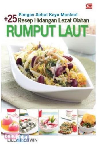 Cover Buku Pangan Sehat Kaya Manfaat : +25 Resep Hidangan Lezat Olahan Rumput Laut