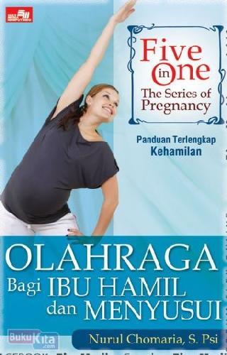 Cover Buku Five in One, The Series of Pregnancy : Olahraga Bagi Ibu Hamil dan Menyusui
