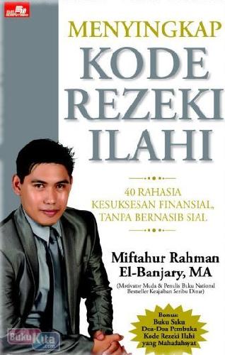 Cover Buku Menyingkap Kode Rezeki Ilahi (40 Rahasia Kesuksesan Finansial, Tanpa Bernasib Sial)