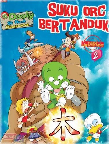 Cover Buku Dooly si Anak Dinosaurus - Chinese Character 2 - Suku Orc Bertanduk