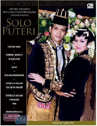 Cover Buku Tata Rias Pengantin dan Adat Istiadat Pernikahan Surakarta Klasik : Solo Puteri