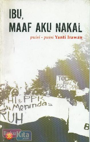 Cover Buku Ibu, Maaf Aku Nakal (Puisi-Puisi Yanti Irawan)
