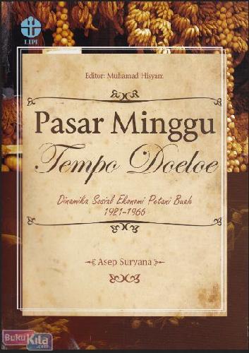 Cover Buku Pasar Minggu Tempo Doeloe : Dinamika Sosial Ekonomi Petani Buah 1921-1966