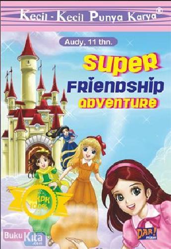 Cover Buku Kkpk : Super Friendship Adventure