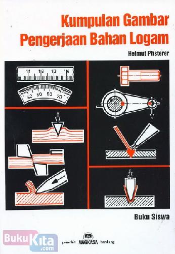 Cover Buku Kumpulan Gambar Pengerjaan Bahan Logam (Buku Siswa)