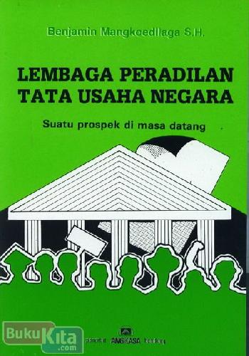 Cover Buku Lembaga Peradilan Tata Usaha Negara (Suatu Prospek di Masa Depan)