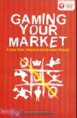 Gaming Your Market : Cara Seru Menggairahkan Pasar!