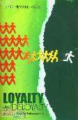 Loyalty and Disloyalty : Membangun Karakter Keutamaan Kristus