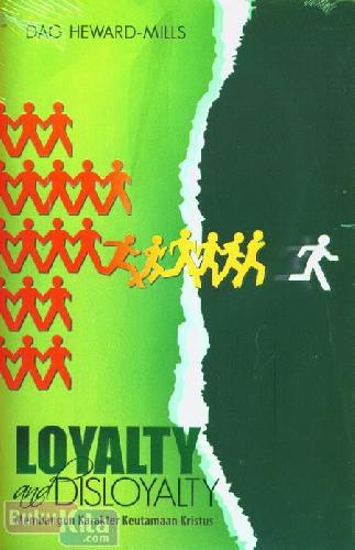 Cover Buku Loyalty and Disloyalty : Membangun Karakter Keutamaan Kristus