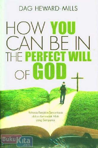 Cover Buku How You Can Be In The Perfect Will of God