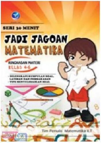 Cover Buku Seri 30 Menit : Jadi Jagoan Matematika, Ringkasan Materi Kelas 4-6