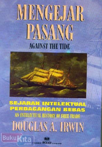 Cover Buku Mengejar Pasang : Sejarah Intelektual Perdagangan Bebas