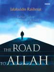 Cover Buku The Road To Allah - Tahap-Tahap Perjalanan Ruhani Menuju Tuhan