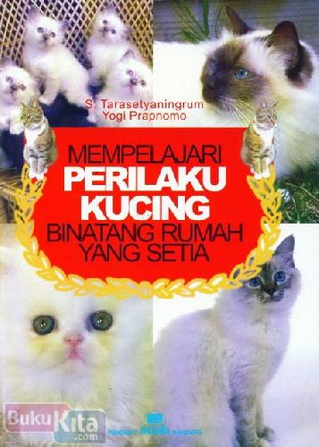 Cover Buku Mempelajari Perilaku Kucing Binatang Rumah Yang Setia
