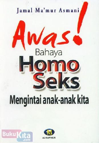 Cover Buku Awas! Bahaya Homo Seks Mengintai anak-anak Kita