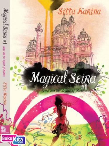 Cover Buku Magical Seira 1 - Seira and the Legend of Madriva