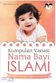 Kumpulan Variasi Nama Bayi Islami : Indah Bermakna & Membawa Berkah