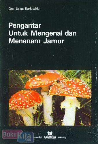 Cover Buku Pengantar Untuk Mengenal dan Menanam Jamur