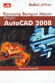 Cover Buku Buku Latihan Rancang Bangun Mesin dengan Autocad 2008
