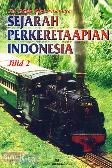 Sejarah Perkeretaapian Indonesia Jilid 2