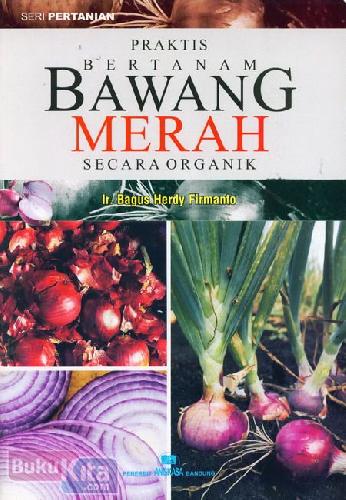 Cover Buku Praktis Bertanam Bawang Merah Secara Organik