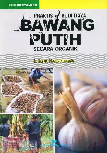 Cover Buku Praktis Budi Daya Bawang Putih Secara Organik